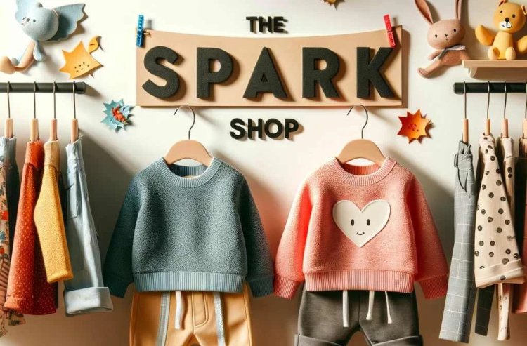 Why Parents Love TheSpark Shop Kids Clothes For Baby Boy Girl for Every Season?