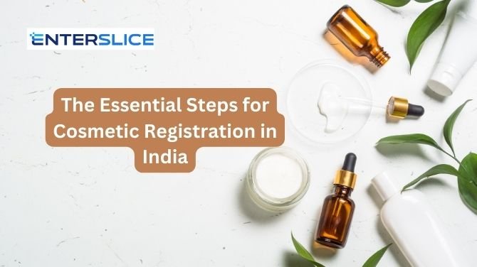 The Essential Steps for Cosmetic Registration in India